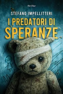 Stefano Impellitteri - I Predatori Di Speranze (2025)