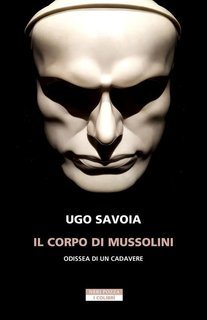 Ugo Savoia - Il corpo di Mussolini (2025)