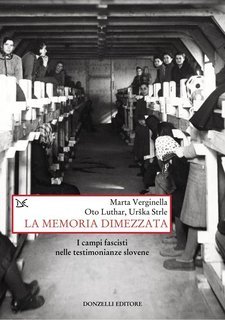 Marta Verginella, Oto Luthar, Urška Strle - La memoria dimezzata (2025)