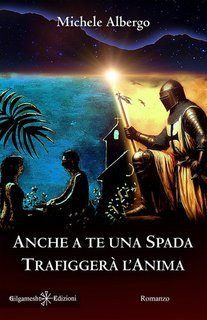 Michele Albergo - Anche a te una spada trafiggerà l’anima (2025)