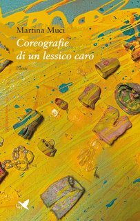 Martina Muci - Coreografie di un lessico caro (2025)