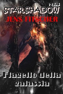 Jens Fitscher - Star Shadow Vol. 3. Flagello della galassia (2025)