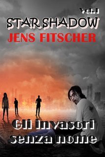 Jens Fitscher - Star Shadow Vol. 1.Gli invasori senza nome (2025)