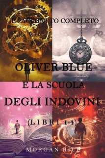 Morgan Rice - Pacchetto Oliver Blue e la scuola degli indovini  Libri 1-4 (2021)