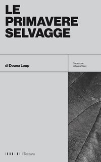 Douna Loup - Le primavere selvagge (2025)