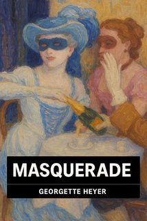 Georgette Heyer - Masquerade (2025)