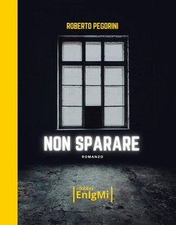 Roberto Pegorini - Non sparare (2025)