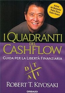 Robert T. Kiyosaki - I Quadranti del Cashflow (2014)