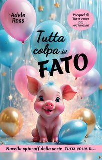 Adele Ross - Tutta colpa del fato (2025)