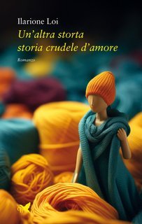 Ilarione Loi - Un’altra storta storia crudele d’amore (2025)