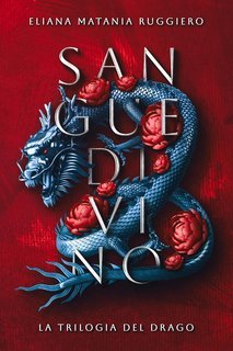Eliana Matania Ruggiero - Sangue Divino. La Trilogia del Drago (2025)