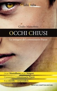 Giulio Massobrio - Occhi chiusi. Le indagini del commissario Piazzi (2012)