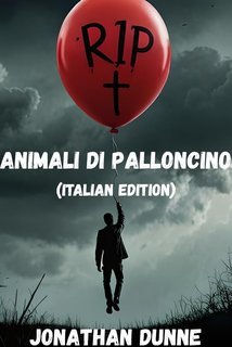 Jonathan Dunne - Animali di Palloncino (2025)
