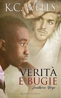 K.C. Wells - Southern Boys Serie Vol. 1. Verità e bugie (2025)
