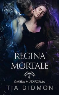 Tia Didmon - Ombra Mutaforma Vol. 4. Regina Mortale (2025)