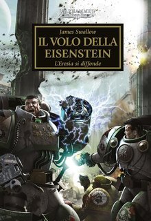 James Swallow - Warhammer The Horus Heresy Vol. 4. Il volo della Eisenstein (2025)