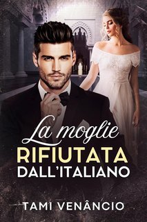 Tami Venâncio - La moglie rifiutata dall'Italiano (2025)