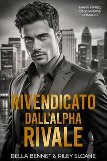 Bella Breen,  Riley Sloane - Gli Alfa di South Boston Vol. 2. Rivendicato dall'Alpha Rivale (2025)