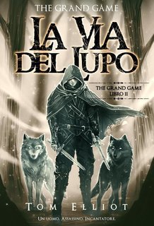 Tom Elliot - The Grand Game Vol. 2. La Via del Lupo (2025)