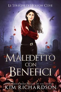 Kim Richardson - Le Streghe di Hollow Cove Vol. 20. Maledetto con Benefici (2025)