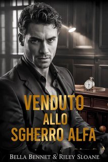 Bella Breen,  Riley Sloane - Gli Alfa di South Boston Vol. 1. Venduto allo Sgherro Alfa (2025)