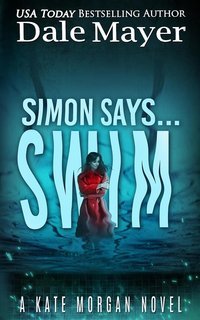 Dale Mayer - Kate Morgan Thrillers Vol. 8. Simon Says... Swim (2025)
