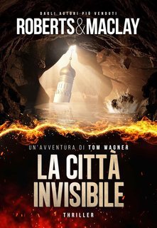M.C. Roberts,  R.F. Maclay  - Un'avventura di Tom Wagner Vol. 3. La città invisibile (2025)