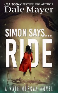 Dale Mayer - Kate Morgan Thrillers Vol. 3. Simon Says... Ride (2025)