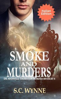 S.C. Wynne - I Gialli del Dottor Maxwell Thornton Vol. 4. Smoke and Murders (2025)