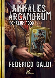 Federico Galdi - Annales Arcanorum. Monacum 1888 (2025)