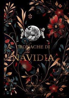 Giorgia Bevegni - Cronache di Navidia. Le Avventure di H ed Aly (2025)