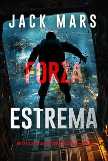 Jack Mars - Forza estrema (Axel Strike Libro 2) (2025)