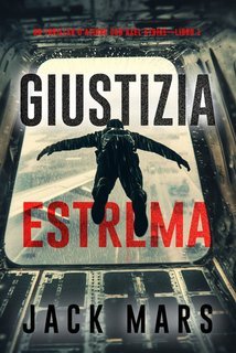 Jack Mars - Giustizia estrema (Axel Strike Libro 1) (2025)