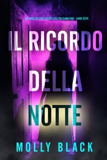 Molly Black - Il Ricordo della Notte (Clara Pike Libro Sette) (2025)