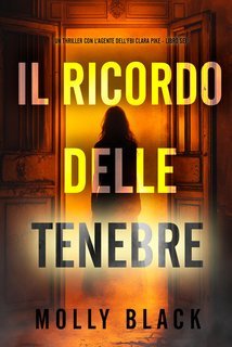 Molly Black - Il Ricordo delle Tenebre (Clara Pike Libro Sei) (2025)