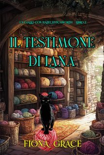 Fiona Grace - Il Testimone di Lana (Hazel Stitchworth libro 2) (2025)