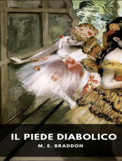 M.E. Braddon - Il piede diabolico (2025)