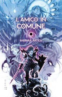 Barbara Artico, Karen Sadia Darboe - I Racconti del Bardo Vol. 1.L'amico in comune (2025)