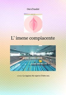 Onì D'andré - L'imene compiacente. La ragazza che sapeva il fatto suo (2025)