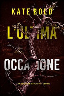 Kate Bold - L'Ultima Occasione (Maggie Flight Libro Due) (2025)