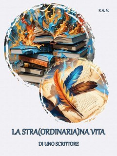 F.A.V. - La stra(ordinaria)na vita di uno scrittore (2025)