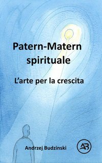 Andrzej Budzinski - Patern-Matern spirituale. L’arte per la crescita (2025)
