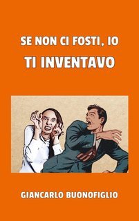 Giancarlo Buonofiglio - Se non ci fosti, io ti inventavo (2025)