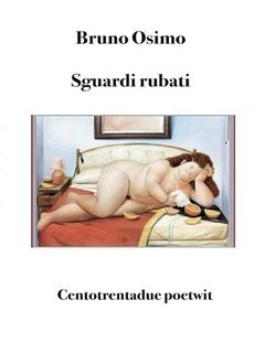 Bruno Osimo, Gianpaolo Tescari - Sguardi rubati. Centotrentadue poetwit (2025)