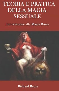Richard Reuss - Teoria e Pratica della Magia Sessuale (2025)