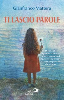 Gianfranco Mattera - Ti lascio parole. Il dono della vita (2025)