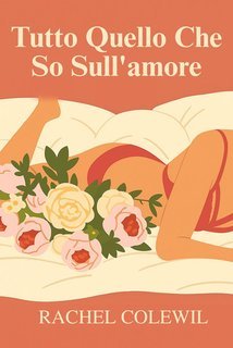 Rachel Colewil - Tutto quello che so sull'amore (2025)