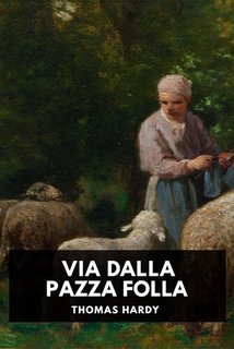 Thomas Hardy - Via dalla pazza folla (2025)