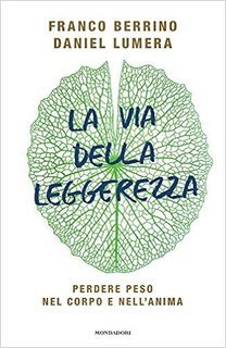 Franco Berrino - La via della leggerezza (2019)