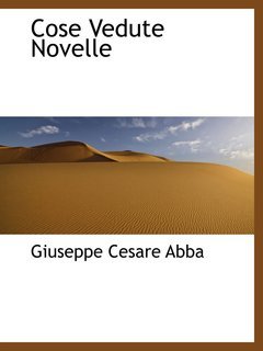 Giuseppe Cesare Abba - Cose vedute. Novelle (2010)
